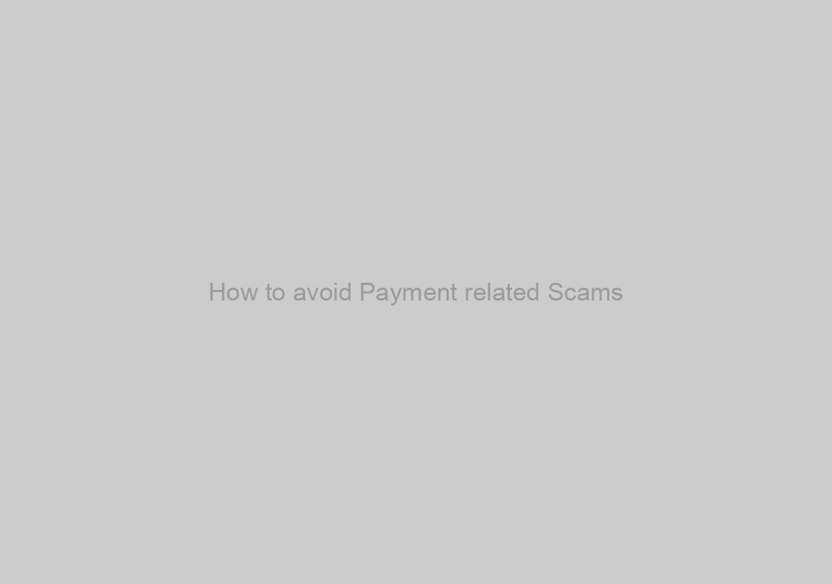 How to avoid Payment related Scams